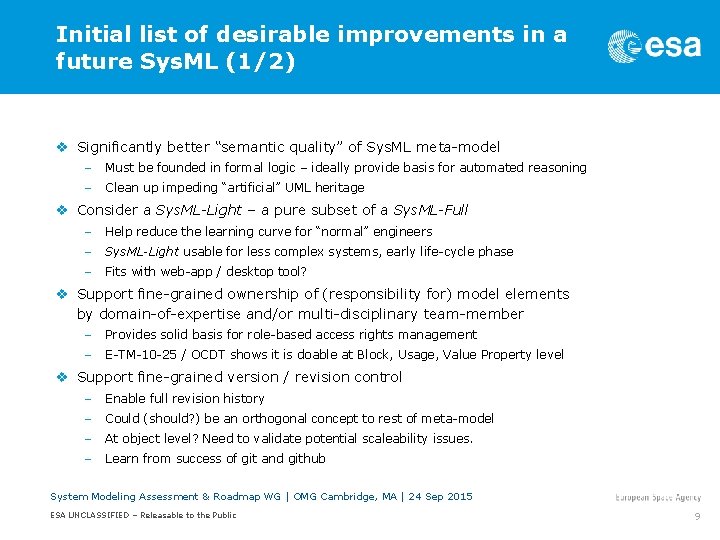 Initial list of desirable improvements in a future Sys. ML (1/2) v Significantly better