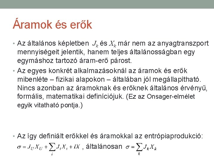 Áramok és erők • Az általános képletben Jk és Xk már nem az anyagtranszport