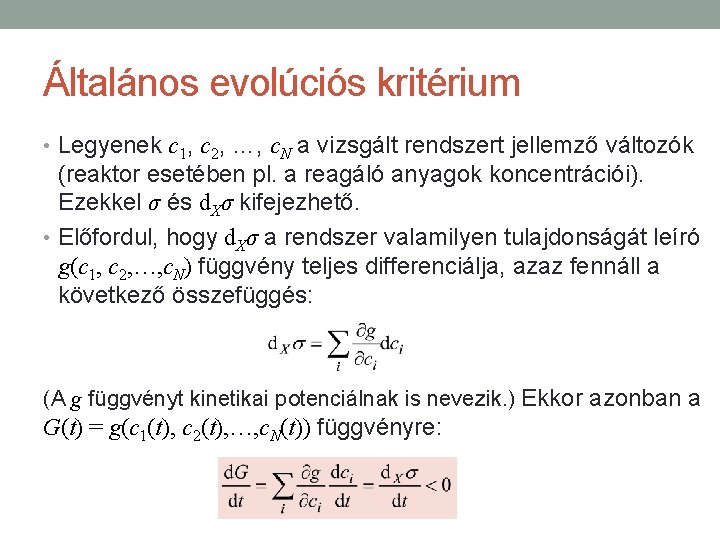 Általános evolúciós kritérium • Legyenek c 1, c 2, …, c. N a vizsgált