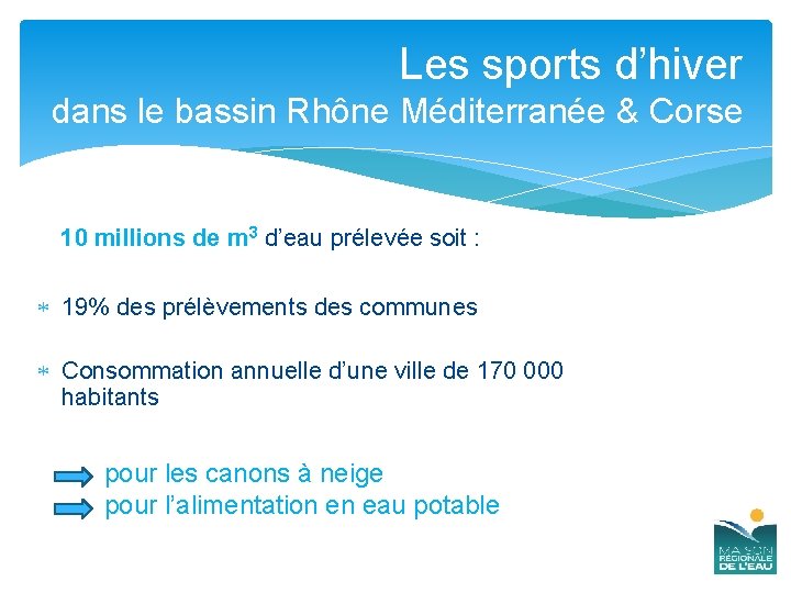 Les sports d’hiver dans le bassin Rhône Méditerranée & Corse 10 millions de m