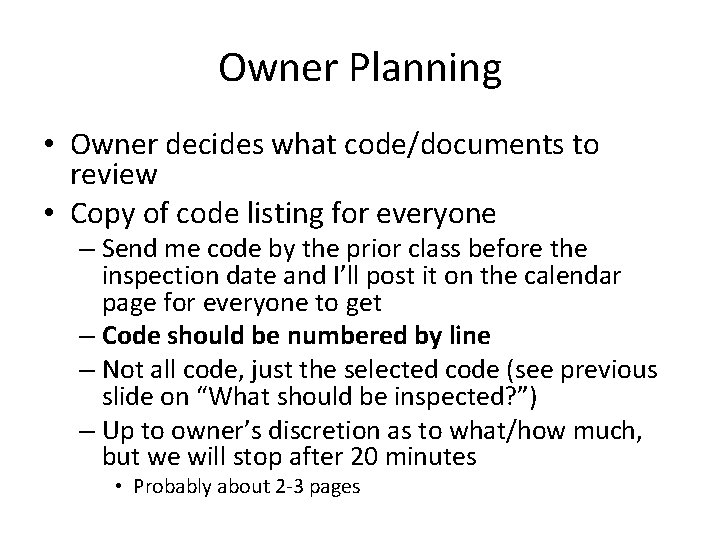 Owner Planning • Owner decides what code/documents to review • Copy of code listing