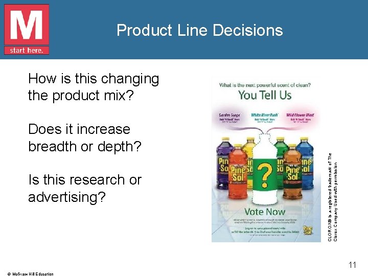 Product Line Decisions Does it increase breadth or depth? Is this research or advertising?