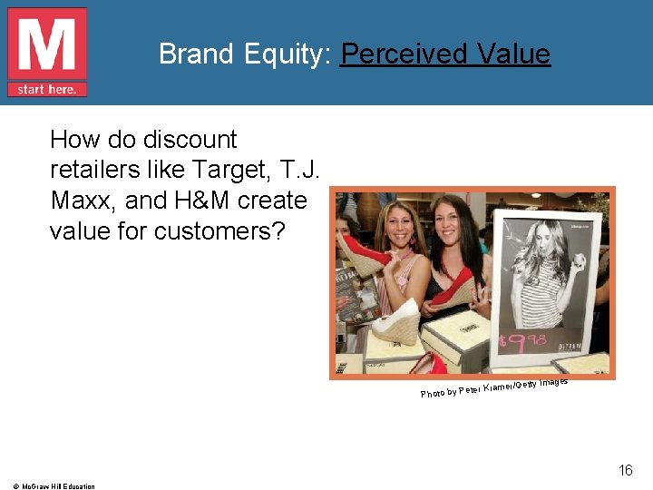 Brand Equity: Perceived Value How do discount retailers like Target, T. J. Maxx, and