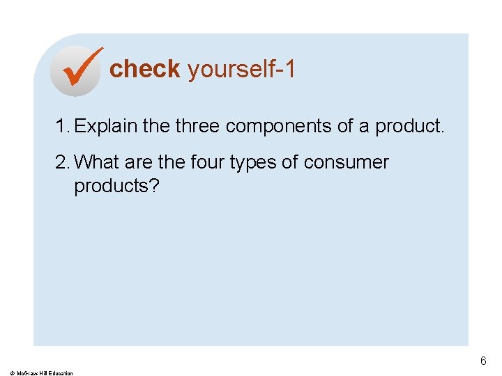  check yourself-1 1. Explain the three components of a product. 2. What are