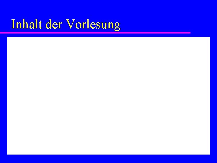 Inhalt der Vorlesung 