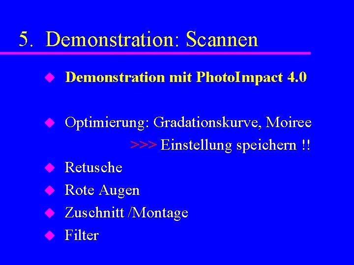 5. Demonstration: Scannen u Demonstration mit Photo. Impact 4. 0 u Optimierung: Gradationskurve, Moiree