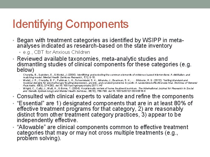 Identifying Components • Began with treatment categories as identified by WSIPP in meta- analyses