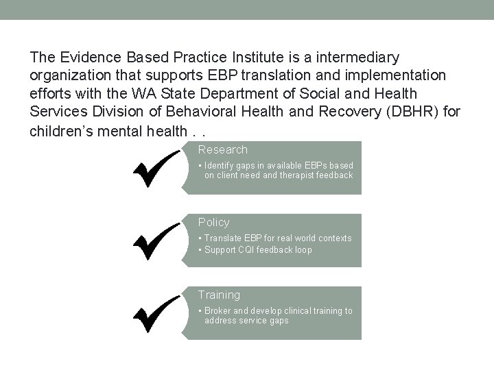 The Evidence Based Practice Institute is a intermediary organization that supports EBP translation and