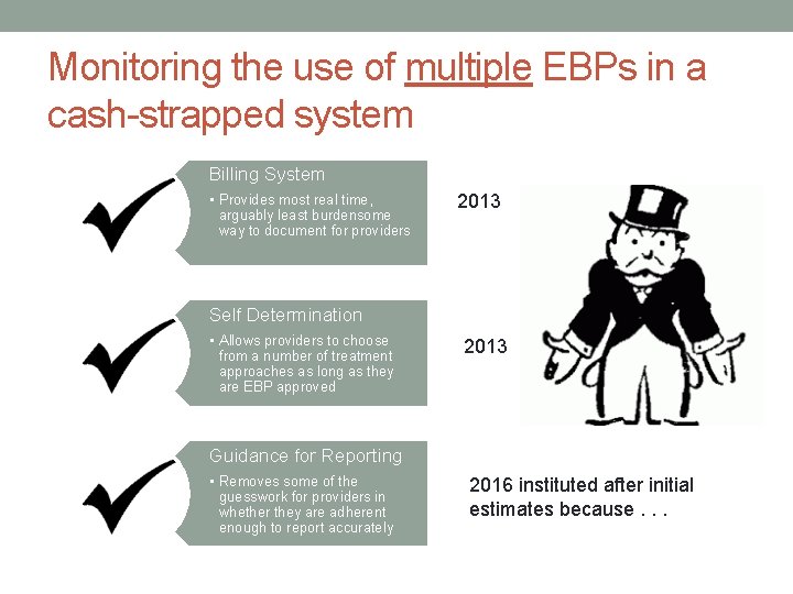 Monitoring the use of multiple EBPs in a cash-strapped system Billing System • Provides