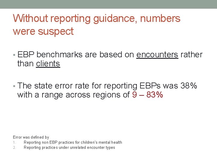 Without reporting guidance, numbers were suspect • EBP benchmarks are based on encounters rather
