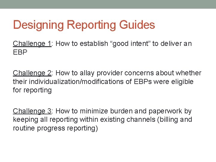 Designing Reporting Guides Challenge 1: How to establish “good intent” to deliver an EBP