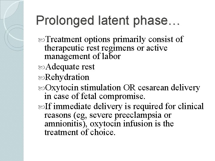 Prolonged latent phase… Treatment options primarily consist of therapeutic rest regimens or active management