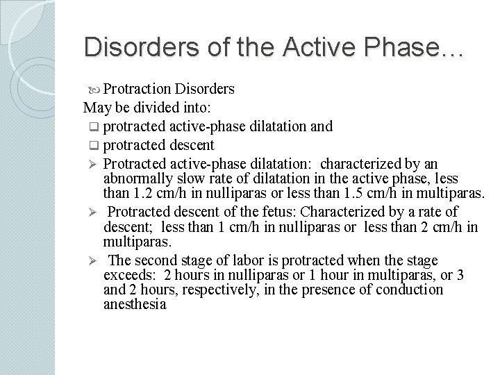 Disorders of the Active Phase… Protraction Disorders May be divided into: q protracted active-phase