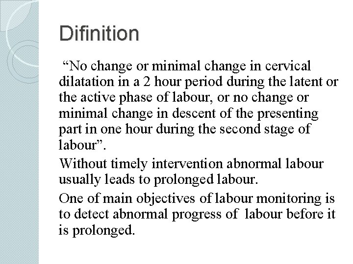 Difinition “No change or minimal change in cervical dilatation in a 2 hour period