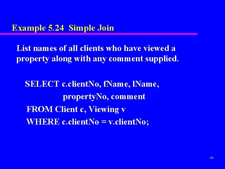 Example 5. 24 Simple Join List names of all clients who have viewed a