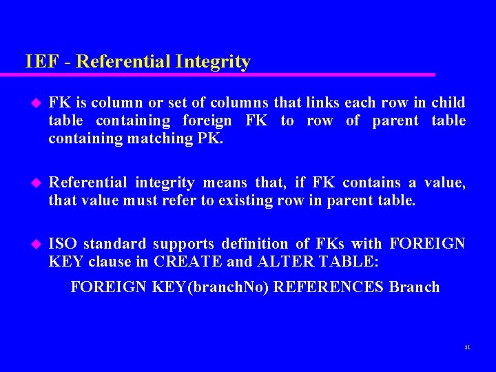 IEF - Referential Integrity u FK is column or set of columns that links