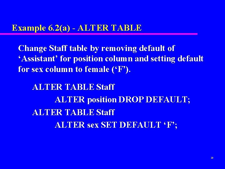 Example 6. 2(a) - ALTER TABLE Change Staff table by removing default of ‘Assistant’