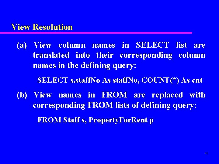View Resolution (a) View column names in SELECT list are translated into their corresponding