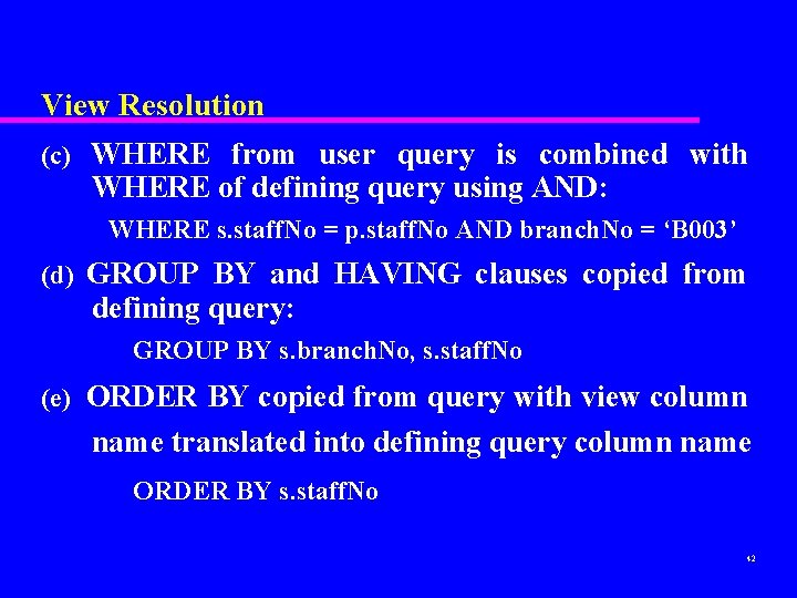 View Resolution (c) WHERE from user query is combined with WHERE of defining query