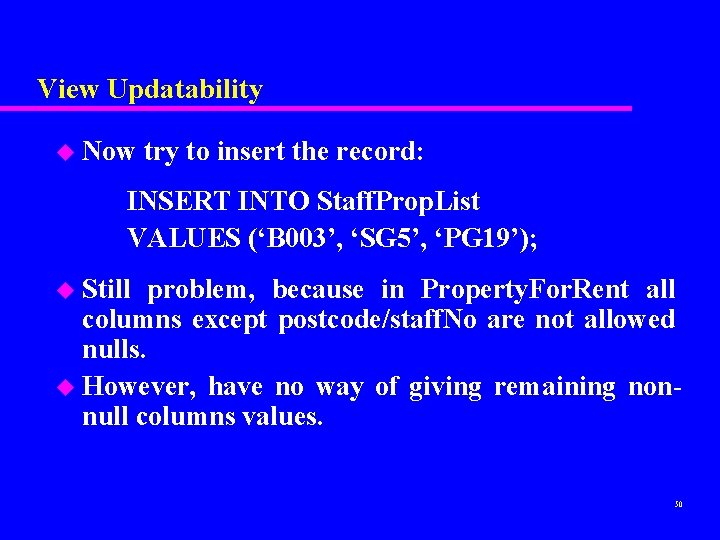 View Updatability u Now try to insert the record: INSERT INTO Staff. Prop. List