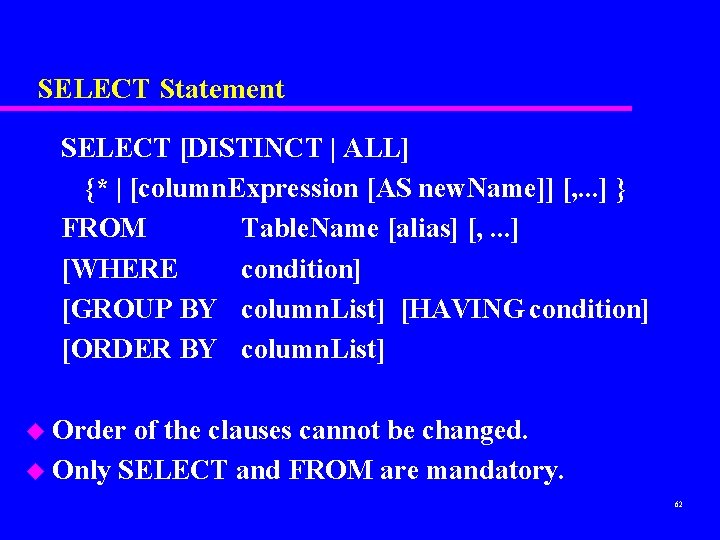 SELECT Statement SELECT [DISTINCT | ALL] {* | [column. Expression [AS new. Name]] [,