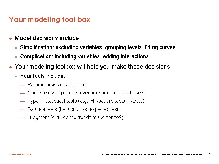 Your modeling tool box l l Model decisions include: l Simplification: excluding variables, grouping