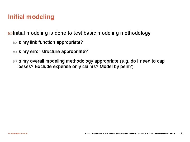 Initial modeling is done to test basic modeling methodology Is my link function appropriate?