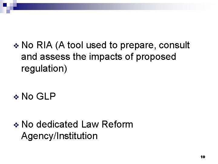 v No RIA (A tool used to prepare, consult and assess the impacts of