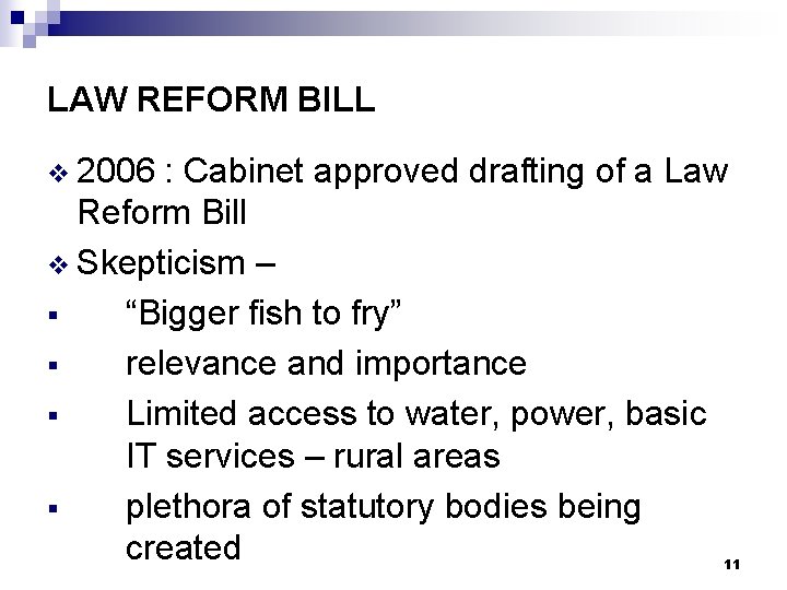 LAW REFORM BILL v 2006 : Cabinet approved drafting of a Law Reform Bill