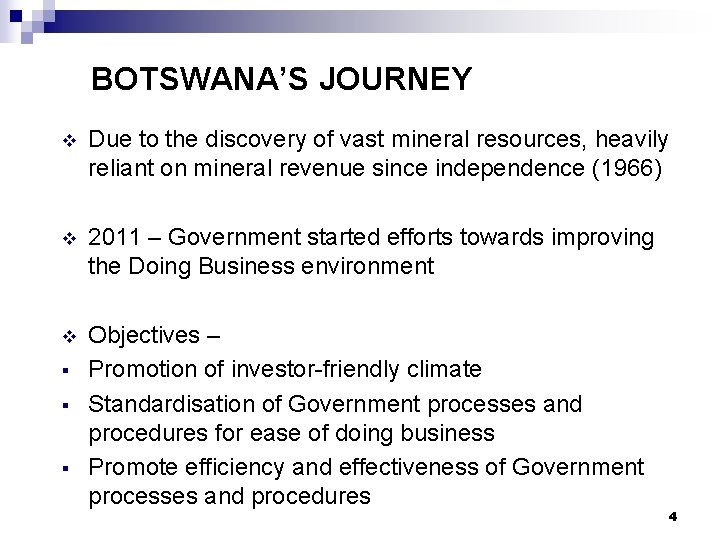 BOTSWANA’S JOURNEY v Due to the discovery of vast mineral resources, heavily reliant on