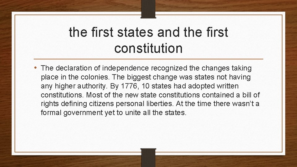 the first states and the first constitution • The declaration of independence recognized the
