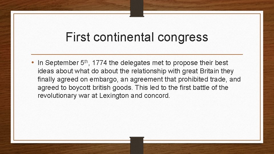 First continental congress • In September 5 th, 1774 the delegates met to propose