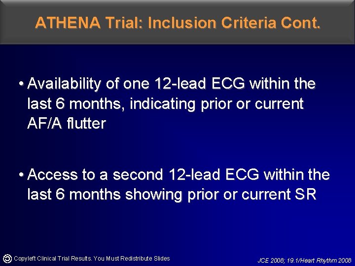 ATHENA Trial: Inclusion Criteria Cont. • Availability of one 12 -lead ECG within the