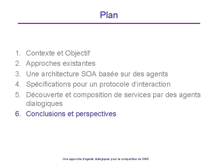 Plan 1. 2. 3. 4. 5. Contexte et Objectif Approches existantes Une architecture SOA