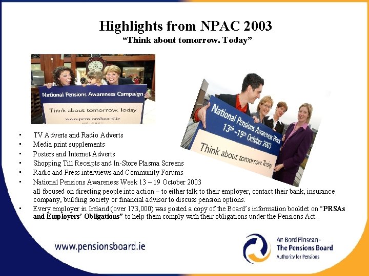 Highlights from NPAC 2003 “Think about tomorrow. Today” • • TV Adverts and Radio