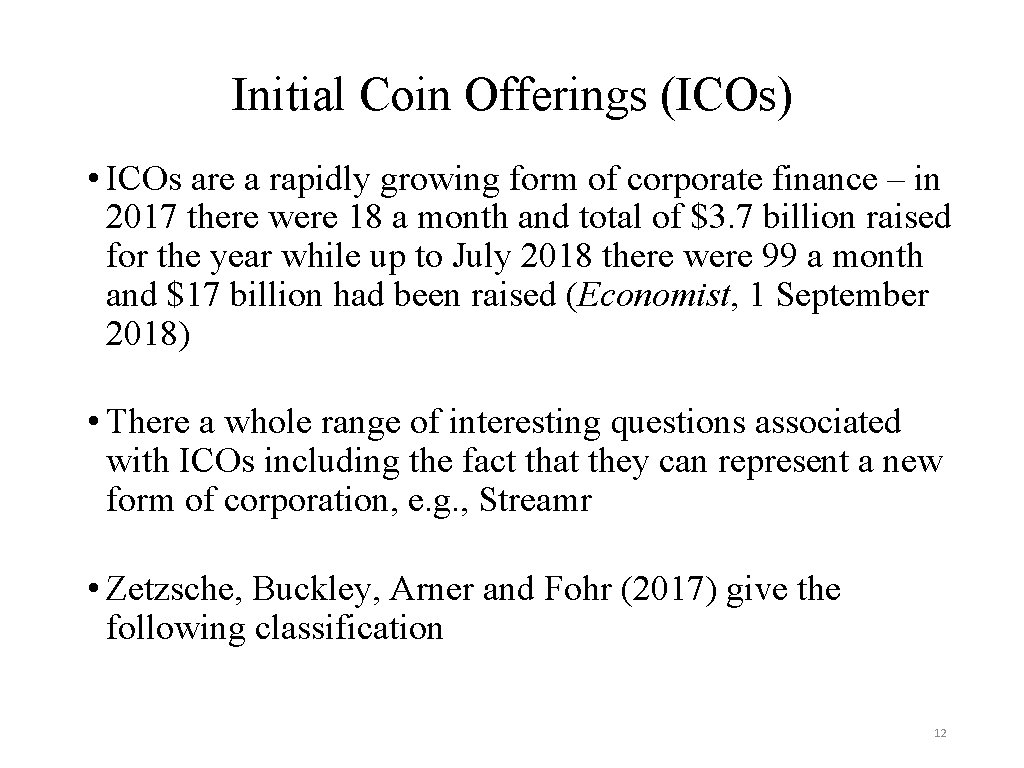 Initial Coin Offerings (ICOs) • ICOs are a rapidly growing form of corporate finance