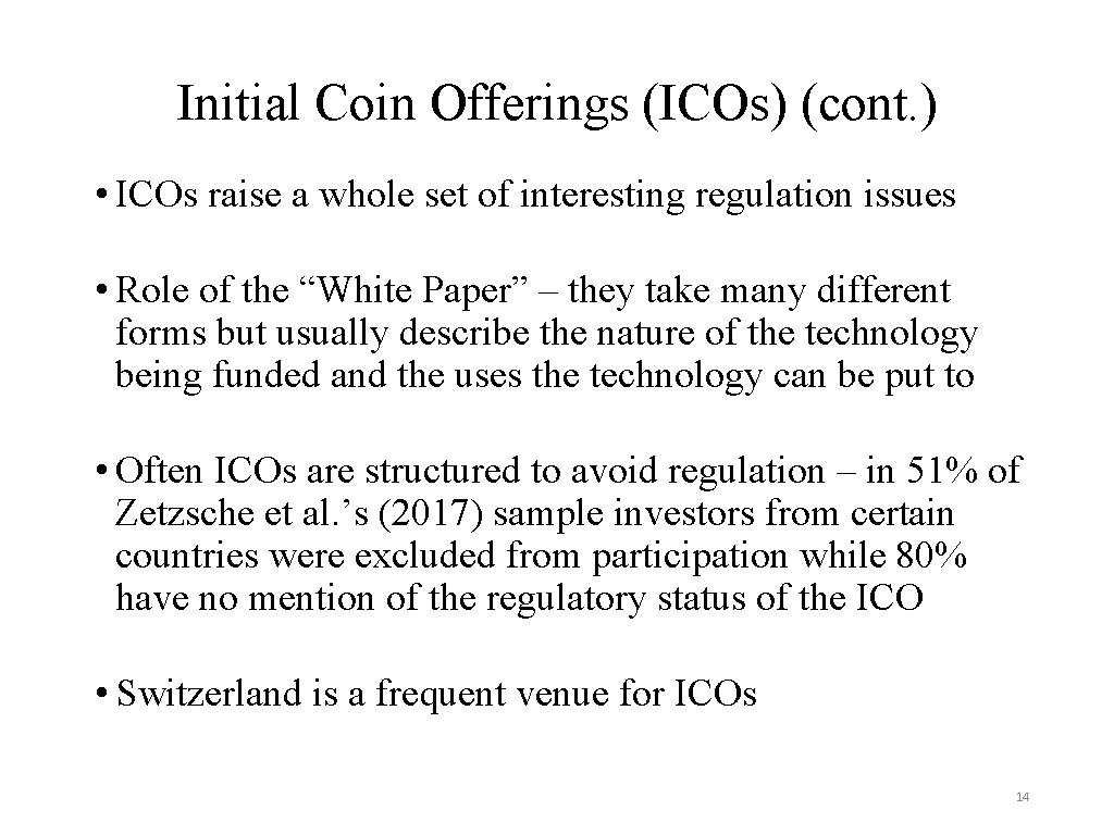 Initial Coin Offerings (ICOs) (cont. ) • ICOs raise a whole set of interesting