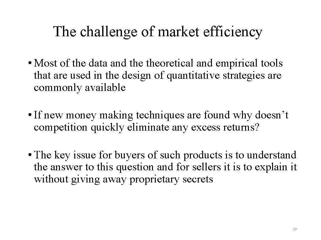 The challenge of market efficiency • Most of the data and theoretical and empirical
