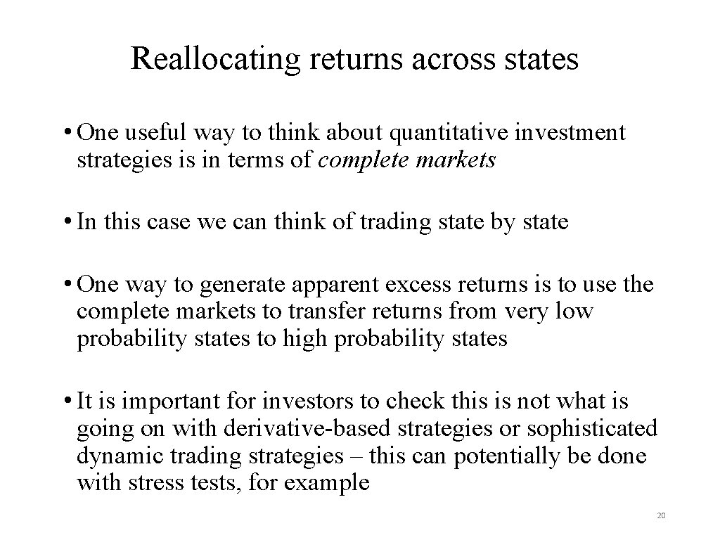 Reallocating returns across states • One useful way to think about quantitative investment strategies