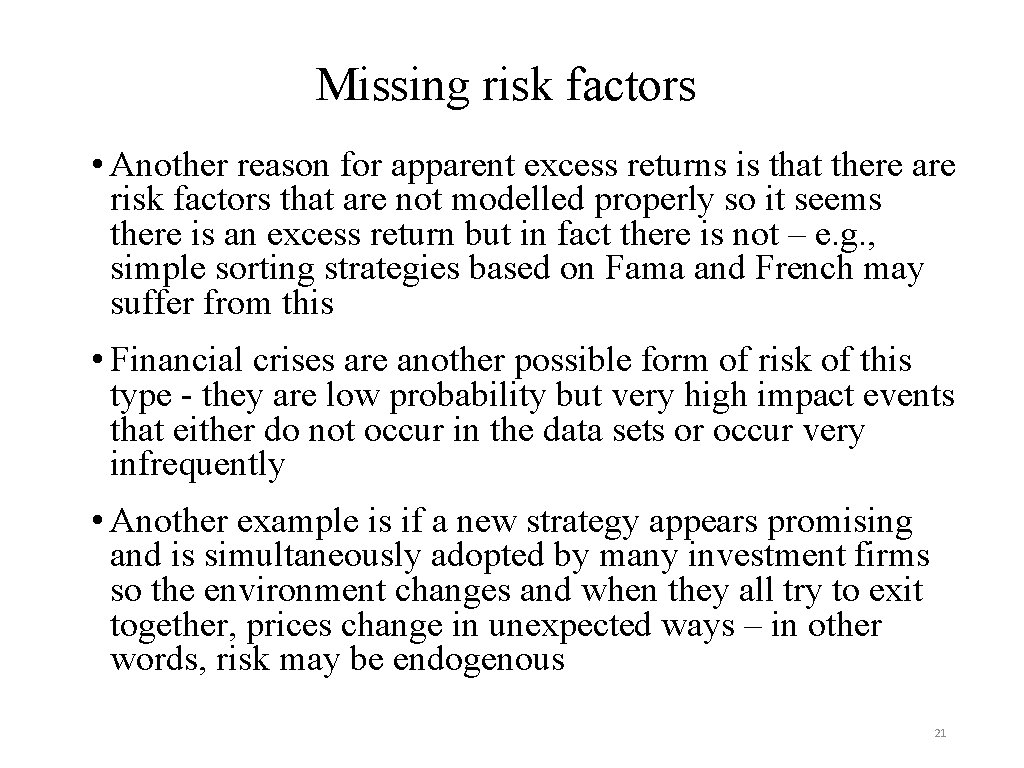 Missing risk factors • Another reason for apparent excess returns is that there are