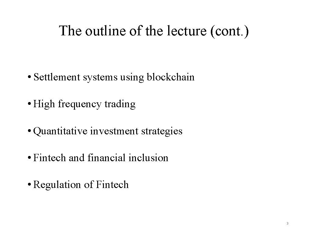 The outline of the lecture (cont. ) • Settlement systems using blockchain • High