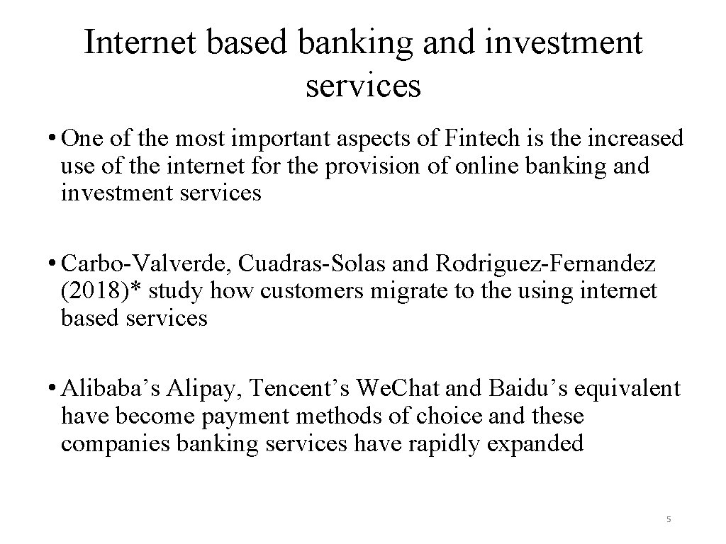 Internet based banking and investment services • One of the most important aspects of