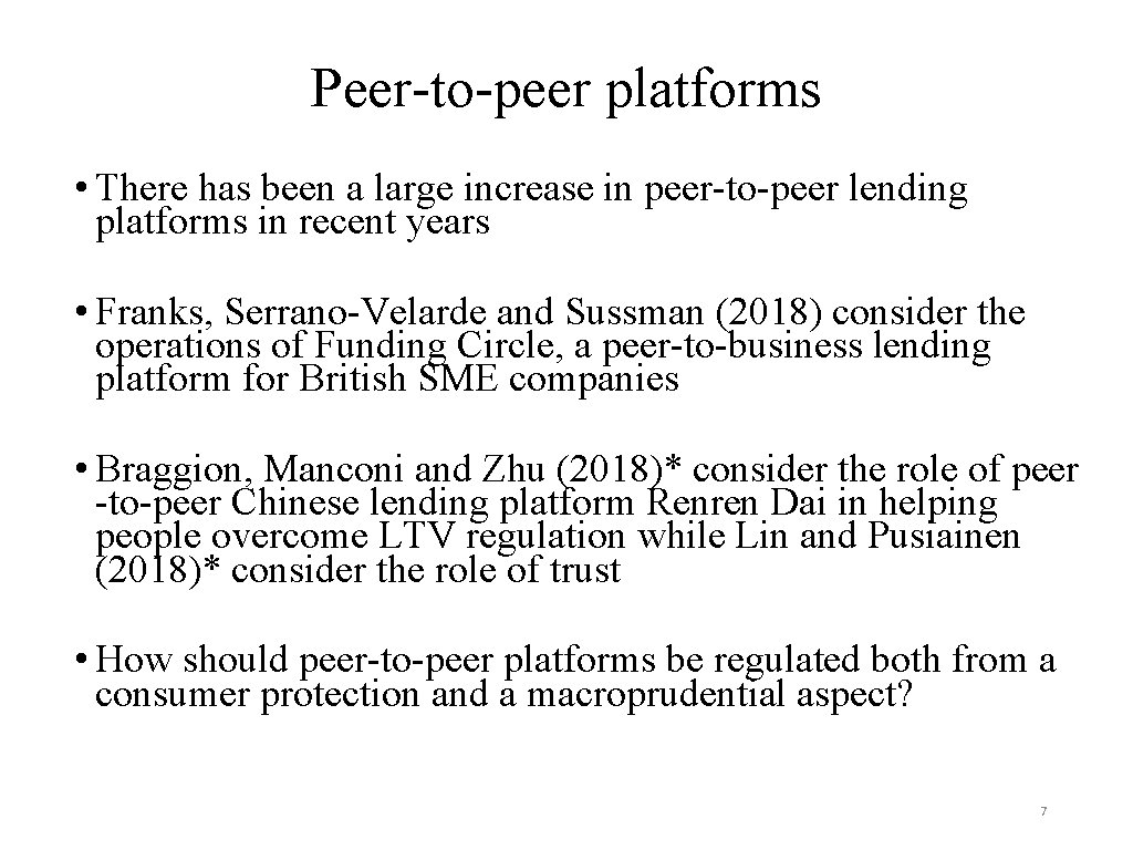 Peer-to-peer platforms • There has been a large increase in peer-to-peer lending platforms in