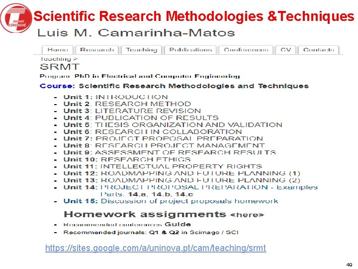 Scientific Research Methodologies &Techniques https: //sites. google. com/a/uninova. pt/cam/teaching/srmt 49 