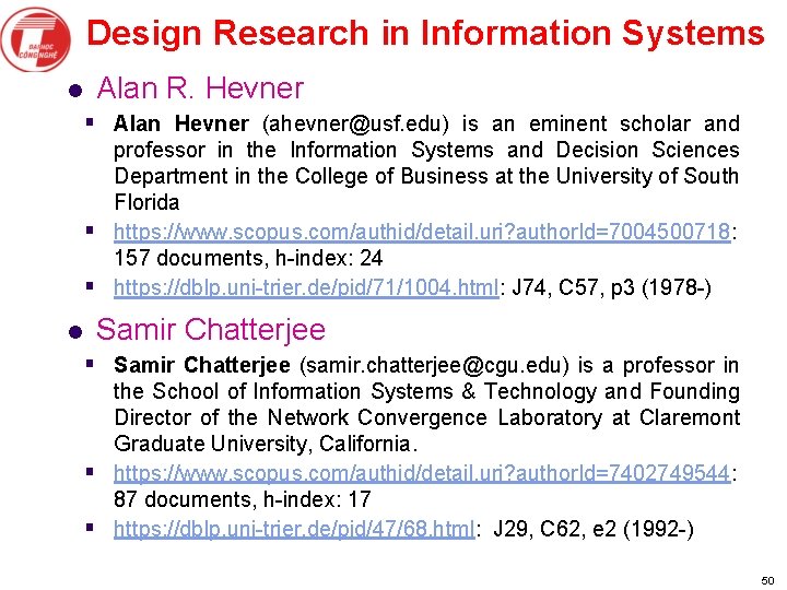 Design Research in Information Systems l Alan R. Hevner § Alan Hevner (ahevner@usf. edu)