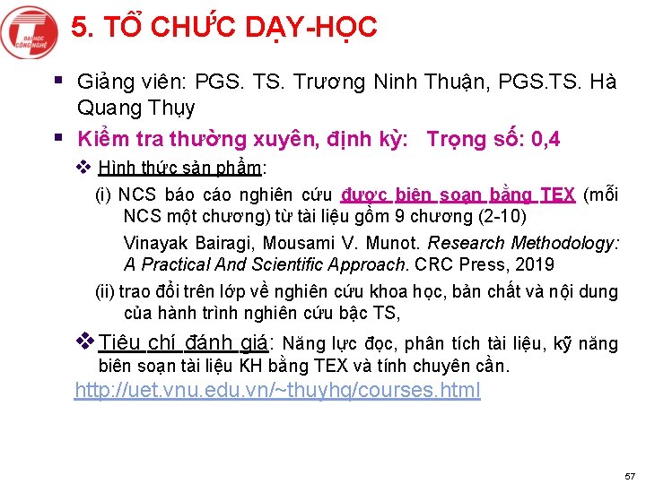 5. TÔ CHƯ C DẠY-HỌC § Giảng viên: PGS. Trương Ninh Thuận, PGS. TS.