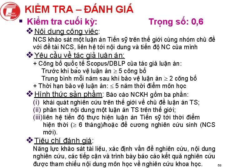 KIỂM TRA – ĐÁNH GIÁ § Kiểm tra cuối kỳ: v Nội dung công