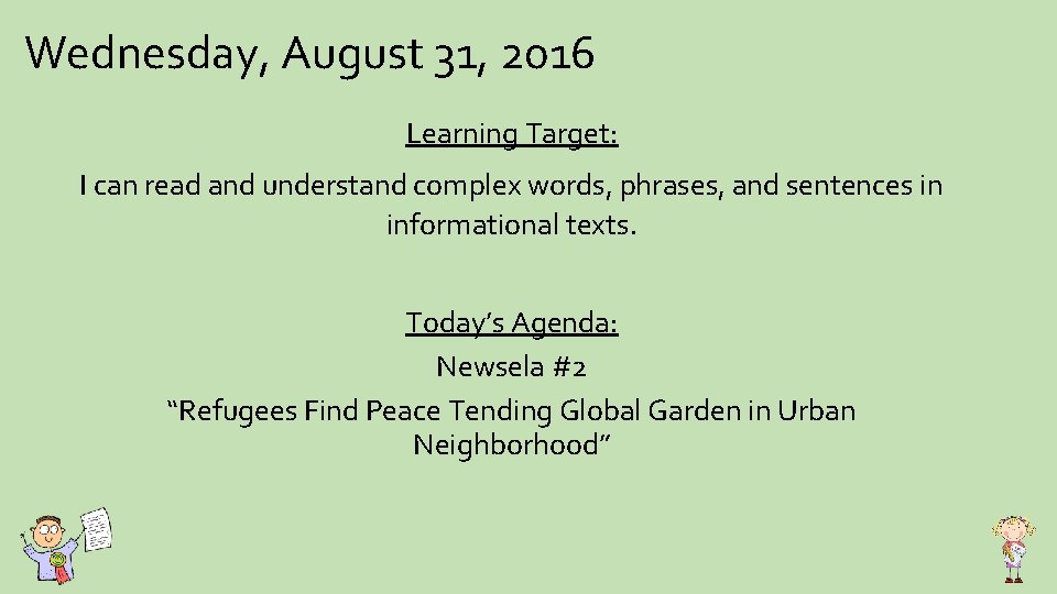 Wednesday, August 31, 2016 Learning Target: I can read and understand complex words, phrases,