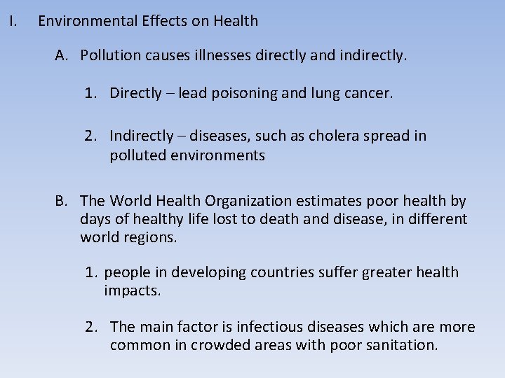 I. Environmental Effects on Health A. Pollution causes illnesses directly and indirectly. 1. Directly