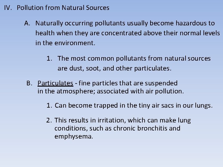 IV. Pollution from Natural Sources A. Naturally occurring pollutants usually become hazardous to health